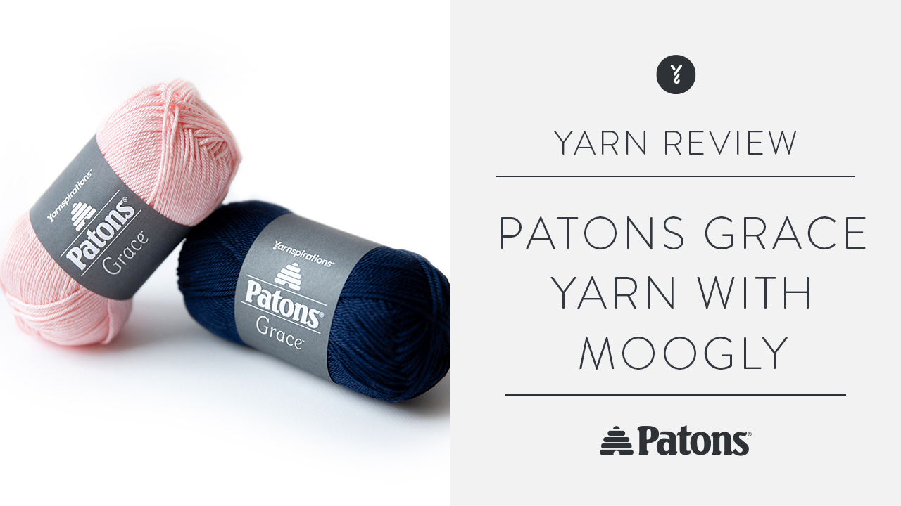 Image of Patons Grace Yarn Review with Tamara of Moogly thumbnail